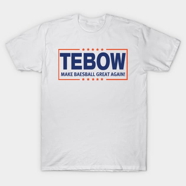 Tebow, MBGA! T-Shirt by OffesniveLine